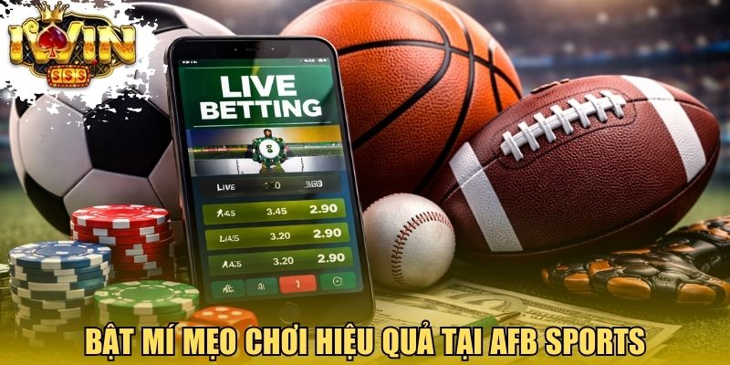 Bật mí mẹo chơi hiệu quả tại AFB Sports