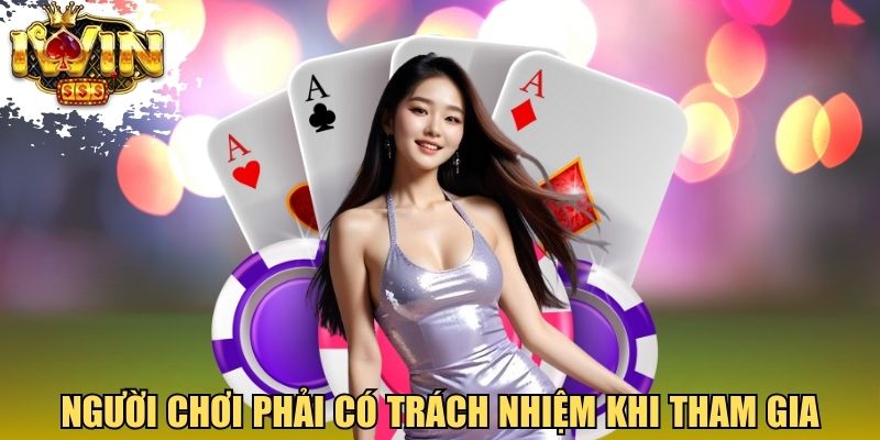 Người chơi nên có trách nhiệm khi tham gia Iwinclub